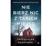 Nie bierz nic z takich miejsc