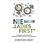 Nie mehr "Ladies First": Erfolgreich unterbewus, Ebert.
