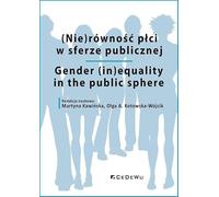 (Nie)równość płci w sferze publicznej: Gender (in)equality in the public sphere