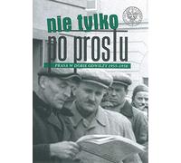Nie tylko „Po Prostu”: Prasa w dobie odwilży (1955-1958)