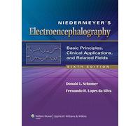 Niedermeyer's Electroencephalography: Basic Principles, Clinical Applications, and Related Fields