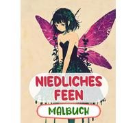 Niedliches Feen Malbuch: Färbung Seiten Mit Magischen Waldfeen Verzauberten Feen Mythischen Fantasiefeen Skurrilen Elfen Fairycore Gärten | Einfacher ... Jugendliche Senioren (Fantasie & Mythologie)