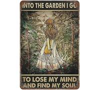 Niekea Metal Sign Into The Garden I Go to Lose Mind My and Find My Soul Vintage Aluminum Tin Sign For Restroom Bar Pub Club Cafe Home Restaurant 12x8 Inches