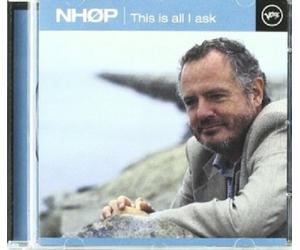 NIELS-HENNING ORSTED PEDERSEN - THIS IS ALL I ASK CD 10 TRACKS MODERN JAZZ NEW