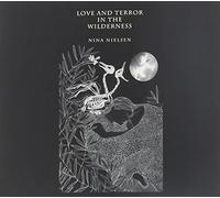Nielsen, Nina - Love and Terror in the Wilderness