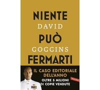 Niente può fermarti. Can't hurt me. Domina la mente e sfida l'impossibile