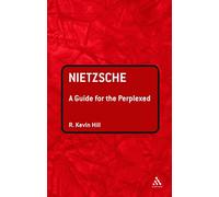Nietzsche: A Guide for the Perplexed