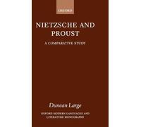 Nietzsche and Proust – A Comparative Study – Oxford Modern Languages and Literature Monographs
