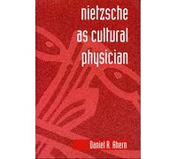 Nietzsche as Cultural Physician
