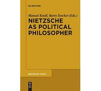 Nietzsche as Political Philosopher: 3 (Nietzsche Today, 3)