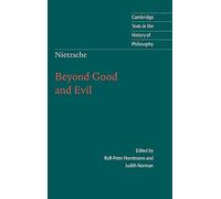 Nietzsche: Beyond Good and Evil: Prelude to a Philosophy of the Future (Cambridge Texts in the History of Philosophy)