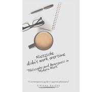 Nietzsche didn't work overtime: "Philosophy and Awareness in modern work "