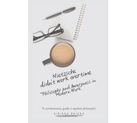 Nietzsche didn't work overtime: "Philosophy and Awareness in modern work " (Inner Balance Series)