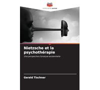 Nietzsche et la psychothérapie: Une perspective d'analyse existentielle
