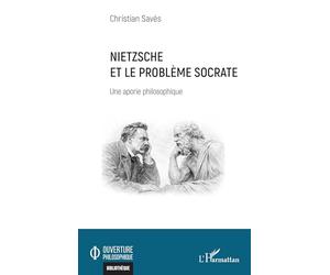 Nietzsche et le problème Socrate: Une aporie philosophique (Ouverture Philosophique)