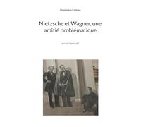Nietzsche et Wagner, une amitié problématique: qui est l'apostat ?