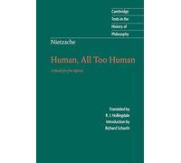 Nietzsche: Human, All Too Human : A Book for Free Spirits