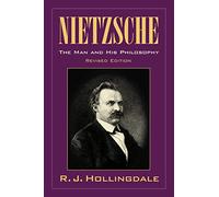 Nietzsche: Man & Philosophy 2ed: The Man and his Philosophy