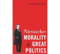 Nietzsche: Morality and Great Politics