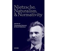 Nietzsche, Naturalism, and Normativity