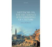 Nietzsche on the Decadence and Flourishing of Culture