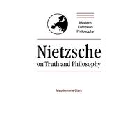 Nietzsche on Truth and Philosophy (Modern European Philosophy)
