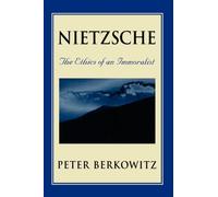 Nietzsche : The Ethics of an Immoralist