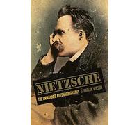 Nietzsche: The Unmanned Autohagiography