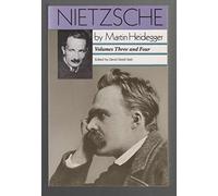 Nietzsche: The Will to Power as Knowledge and as Metaphysics / Nihilism, Volumes 3 & 4