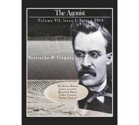 Nietzsche & Tragedy: Volume VII, Issue I, Spring 2014