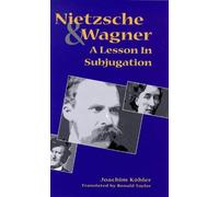 Nietzsche & Wagner - A Lesson in Subjugation