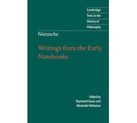 Nietzsche: Writings from the Early Notebooks (Cambridge Texts in the History of Philosophy)