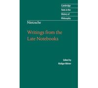 Nietzsche – Writings from the Late Notebooks – Cambridge Texts in the History of Philosophy