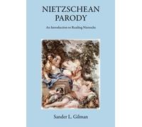 Nietzschean Parody: An Introduction to Reading Nietzsche (Critical Studies in the Humanities)