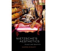 Nietzsche's Aesthetics : Essays and Quarrels