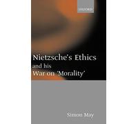 Nietzsche's Ethics and his War on 'Morality'