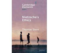 Nietzsche's Ethics (Elements in Ethics)