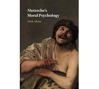Nietzsche's Moral Psychology