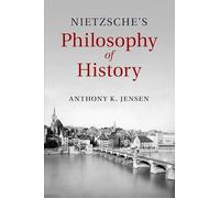 Nietzsche's Philosophy of History