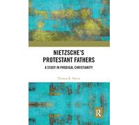 Nietzsche's Protestant Fathers: A Study in Prodigal Christianity