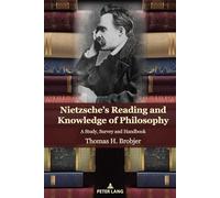 Nietzsche's Reading and Knowledge of Philosophy: A Study, Survey and Handbook