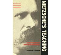 Nietzsche's Teaching: An Interpretation of "Thus Spoke Zarathustra"