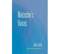 Nietzsche's Voices (The Collected Writings of John Sallis)