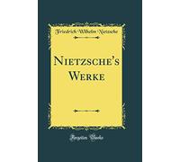 Nietzsche's Werke (Classic Reprint)