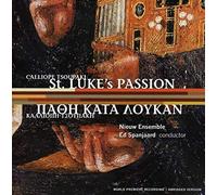 Nieuw Ensemble; Egidius Kwartet; Ed Spanjaard - CALLIOPE TSOUPAKI: St. Luke's Passion