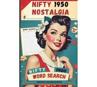 Nifty 1950s Nostalgia Word Search: 50+ Puzzles Featuring Classic Cars, Music, Movies, Fashion & Pop Culture from the Fabulous 1950s