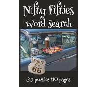 Nifty Fifties Word Search: Puzzles with words straight out of the 1950's.