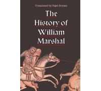 Nigel Bryant The History of William Marshal (Paperback)