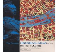 Nigel Dalziel The Penguin Historical Atlas of the British Empire Paperback Book Nigel Dalziel Multicolor