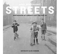 Nigel Henderson's Streets : Photographs of London's East End 1949-53